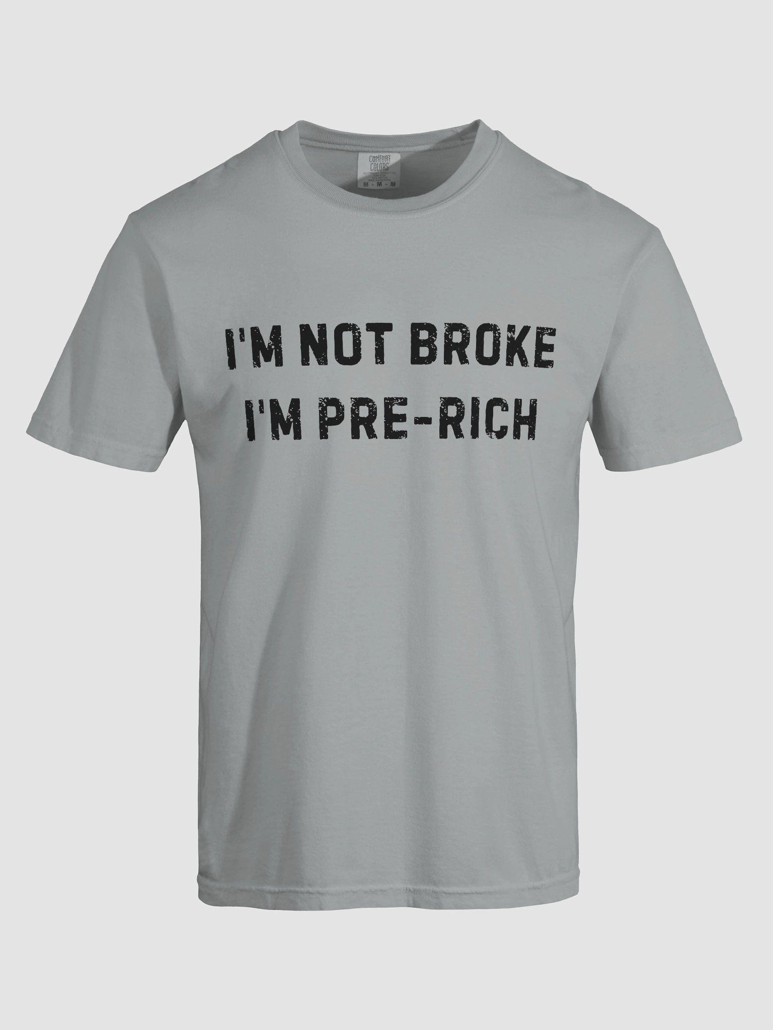 I'm Not Broke I'm Pre-Rich T-shirt product image (4)