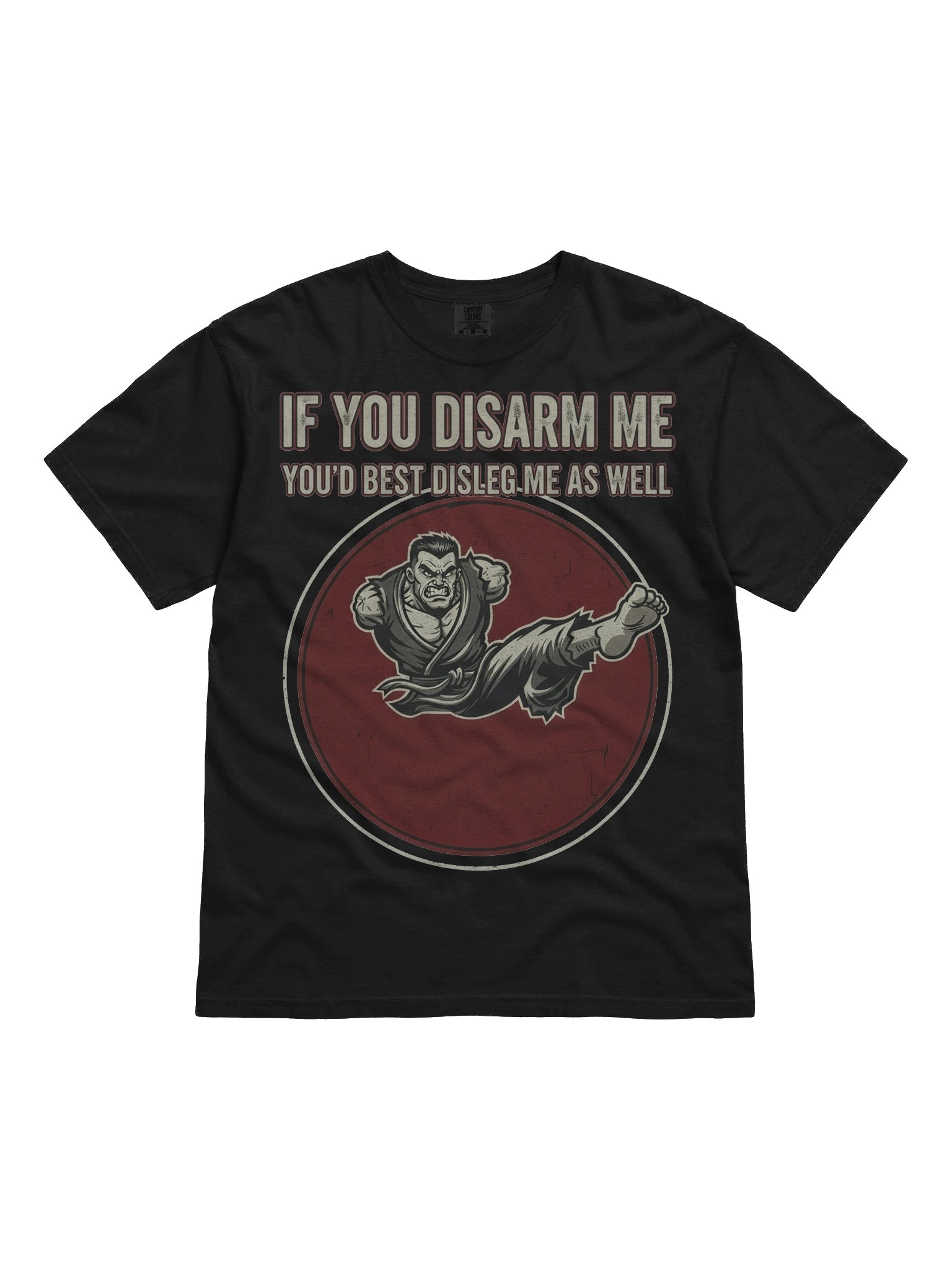 "If you Disarm Me -- You'd Best Disleg Me As Well" – Graphic Tee product image (1)