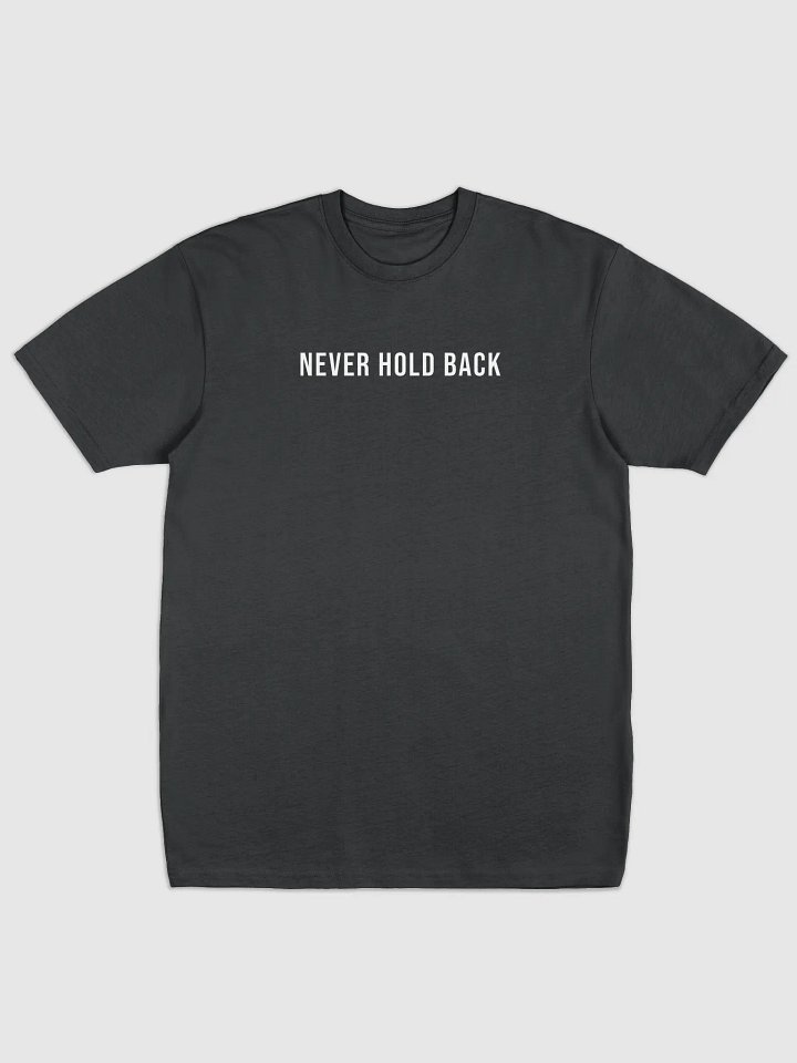 “Never Hold Back” Legacy Tee product image (1)