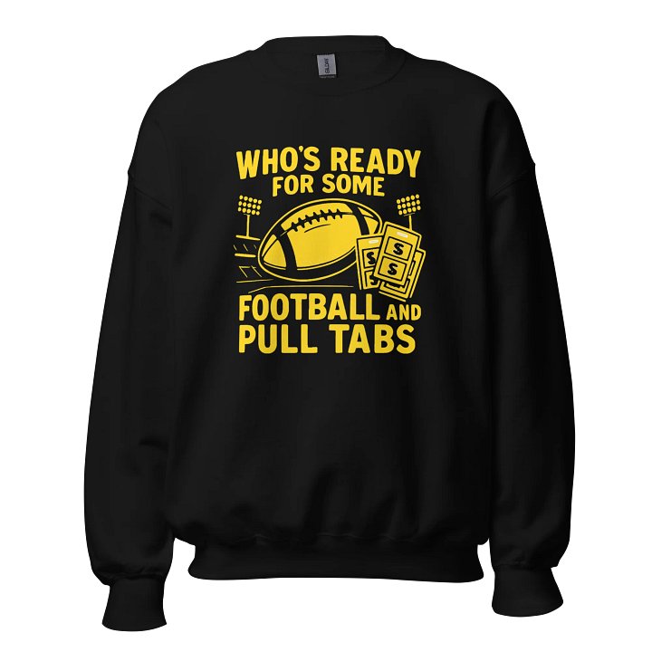 Are You Ready for Some Pull Tabs & Football Crewneck Sweatshirt product image (1)
