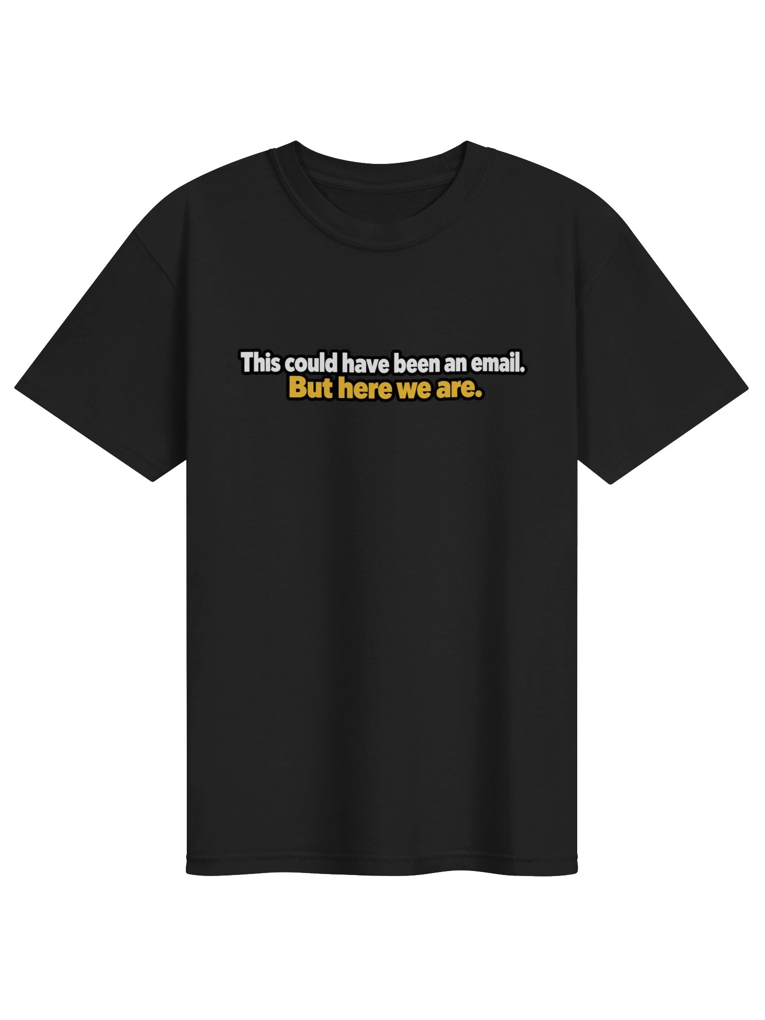 Could Have Been an Email Tee (A) product image (1)