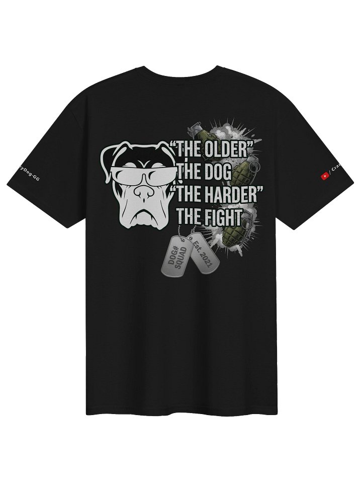 The older the dog the harder the fight - V3 product image (1)
