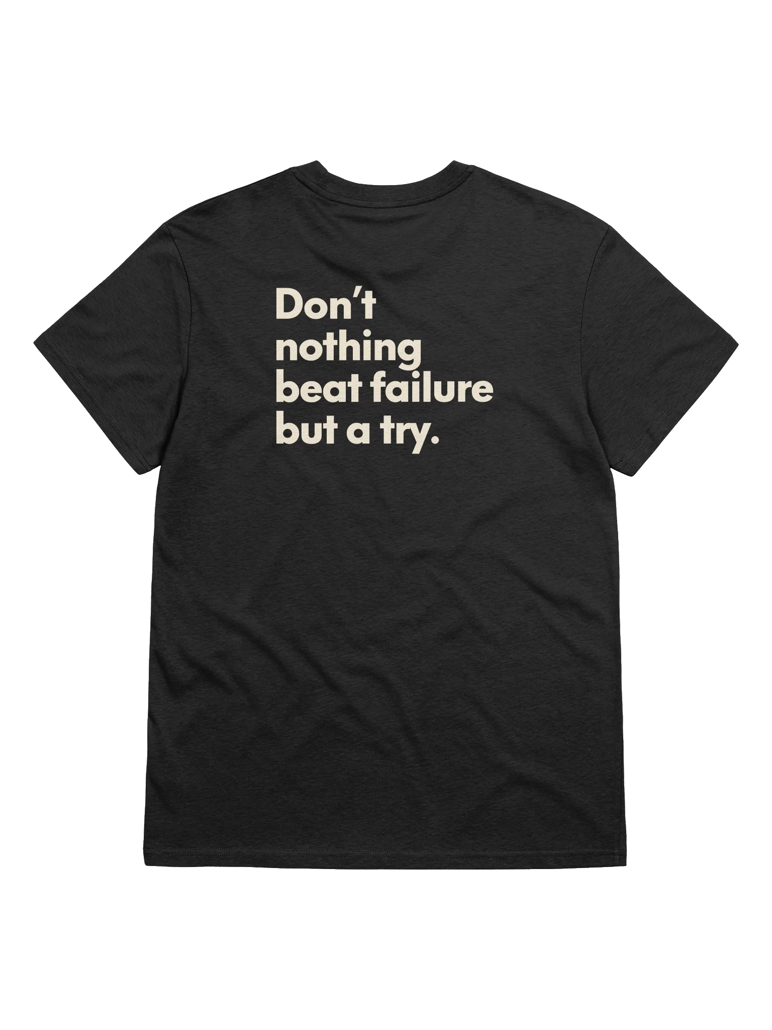 DON'T NOTHING BEAT FAILURE BUT A TRY. TEE product image (1)