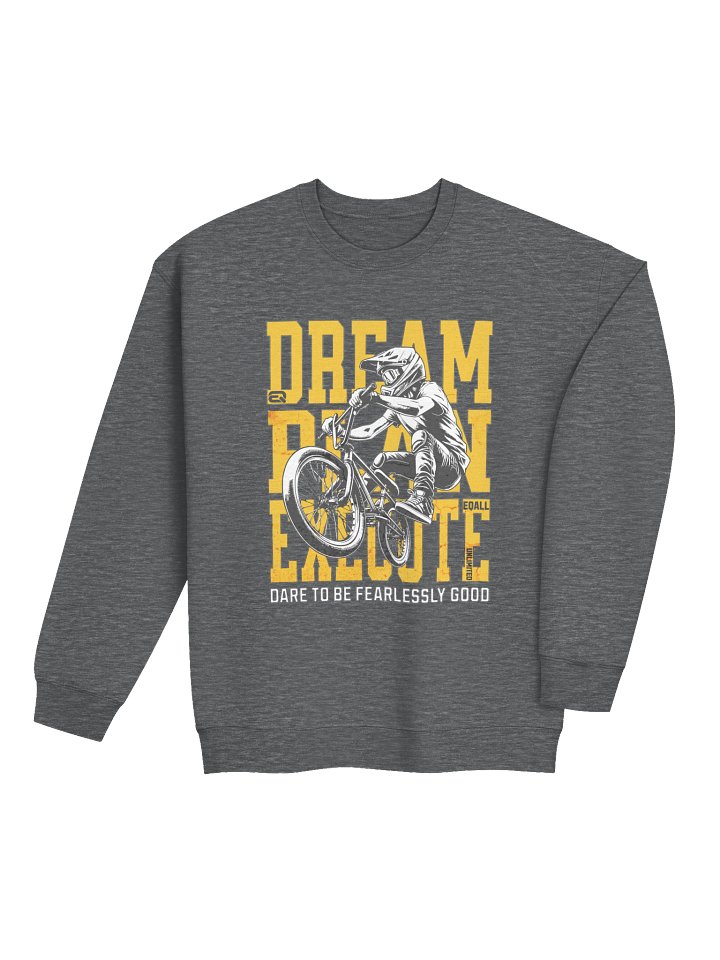 Dream Plan Execute! Gildan Sweatshirt_R3CVR.i by EQALL® Originals_Biker product image (1)