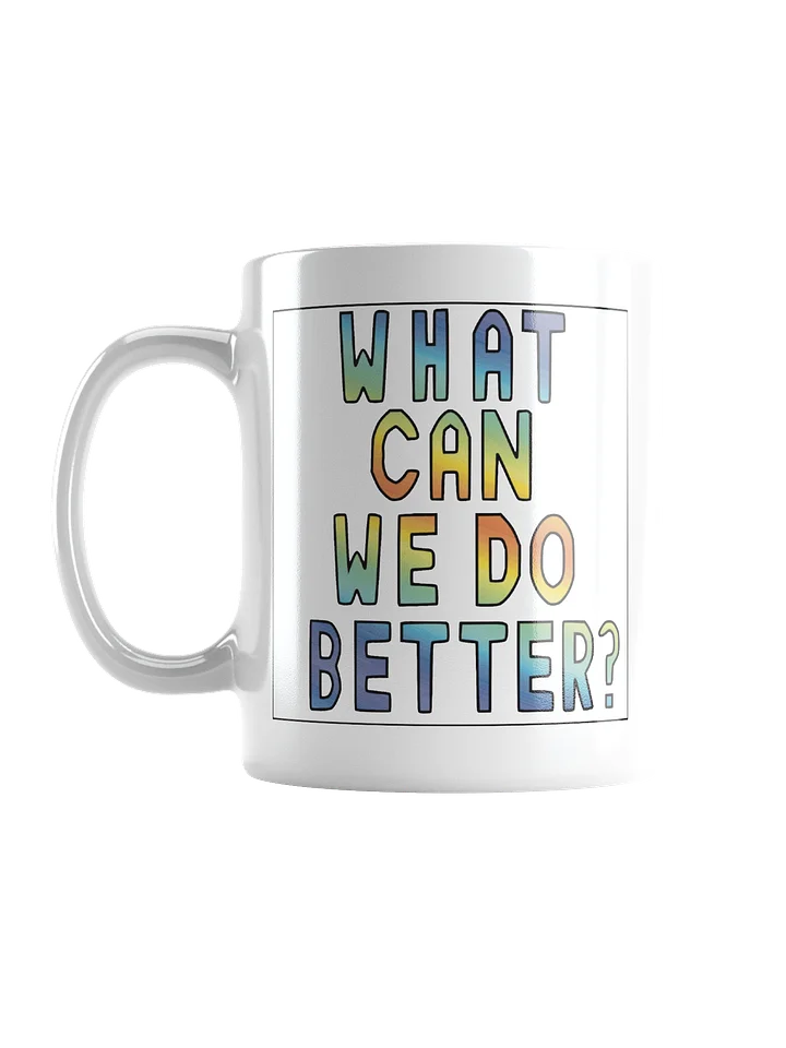 What Can We Do Better mug product image (1)