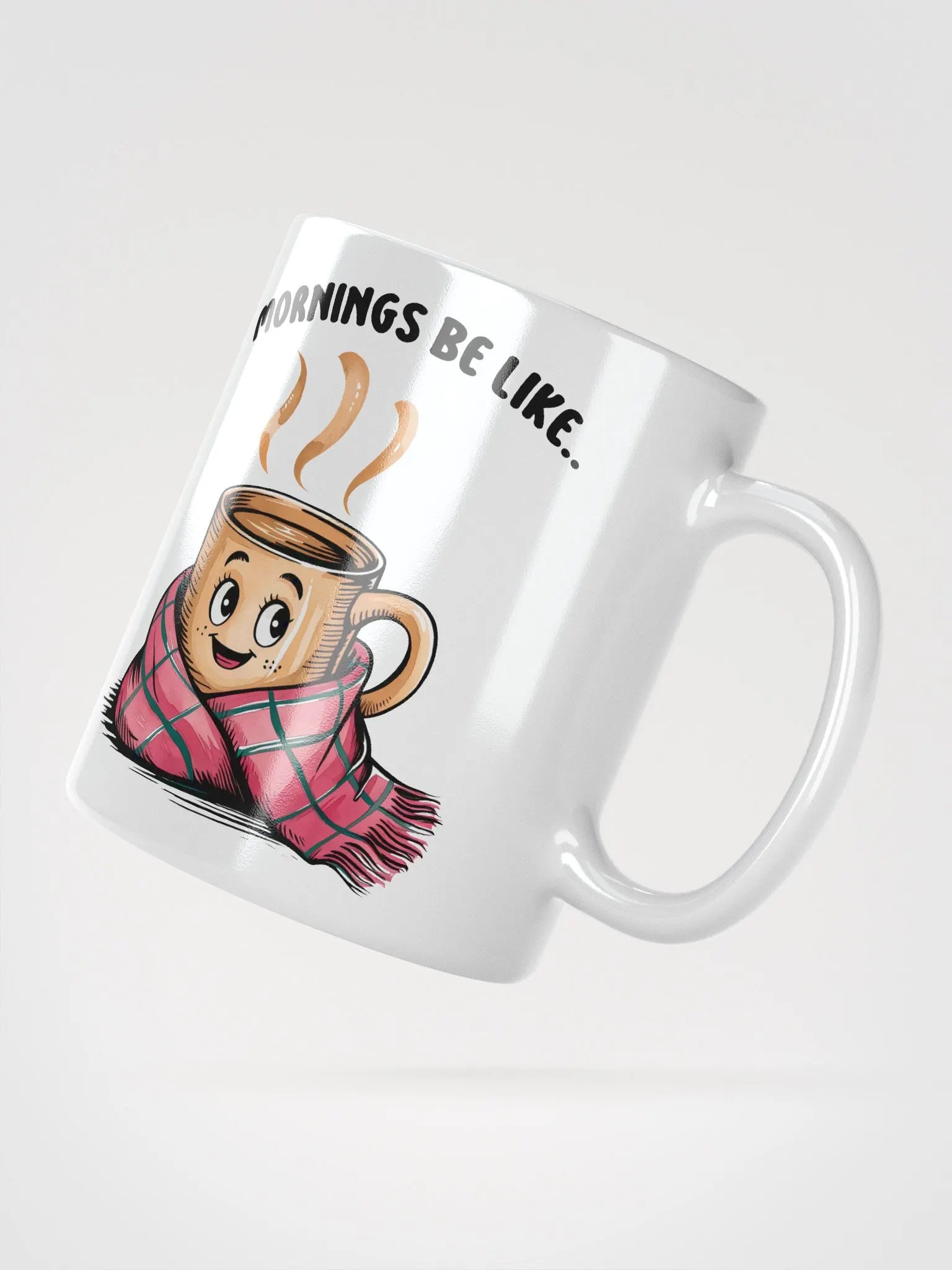 Mornings Be Like Mug product image (3)