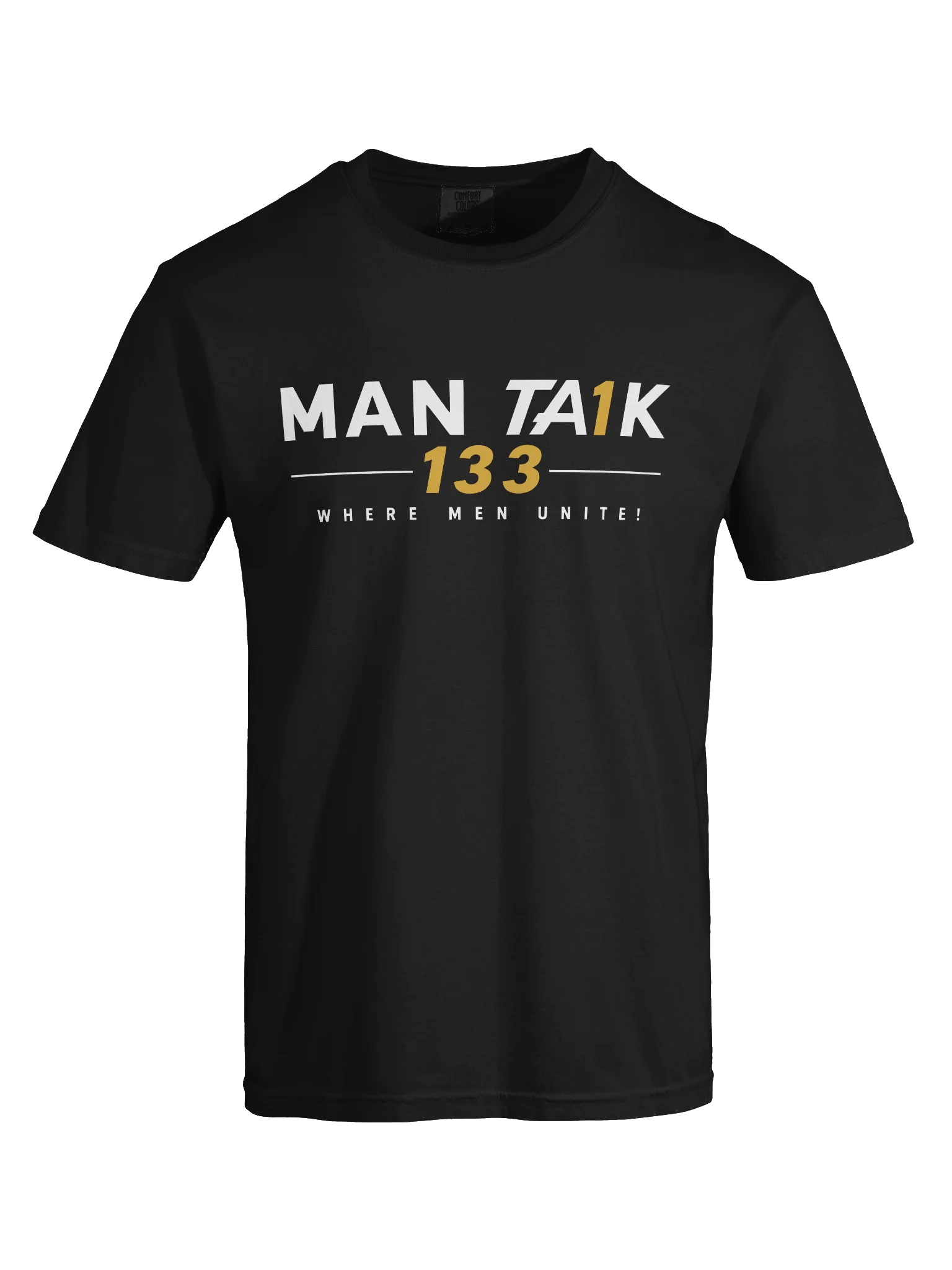 MAN TA1K 133 “Where Men Unite!” Signature T-Shirt | Inspirational Streetwear| Wear the Mission. Represent the Brotherhood. product image (5)