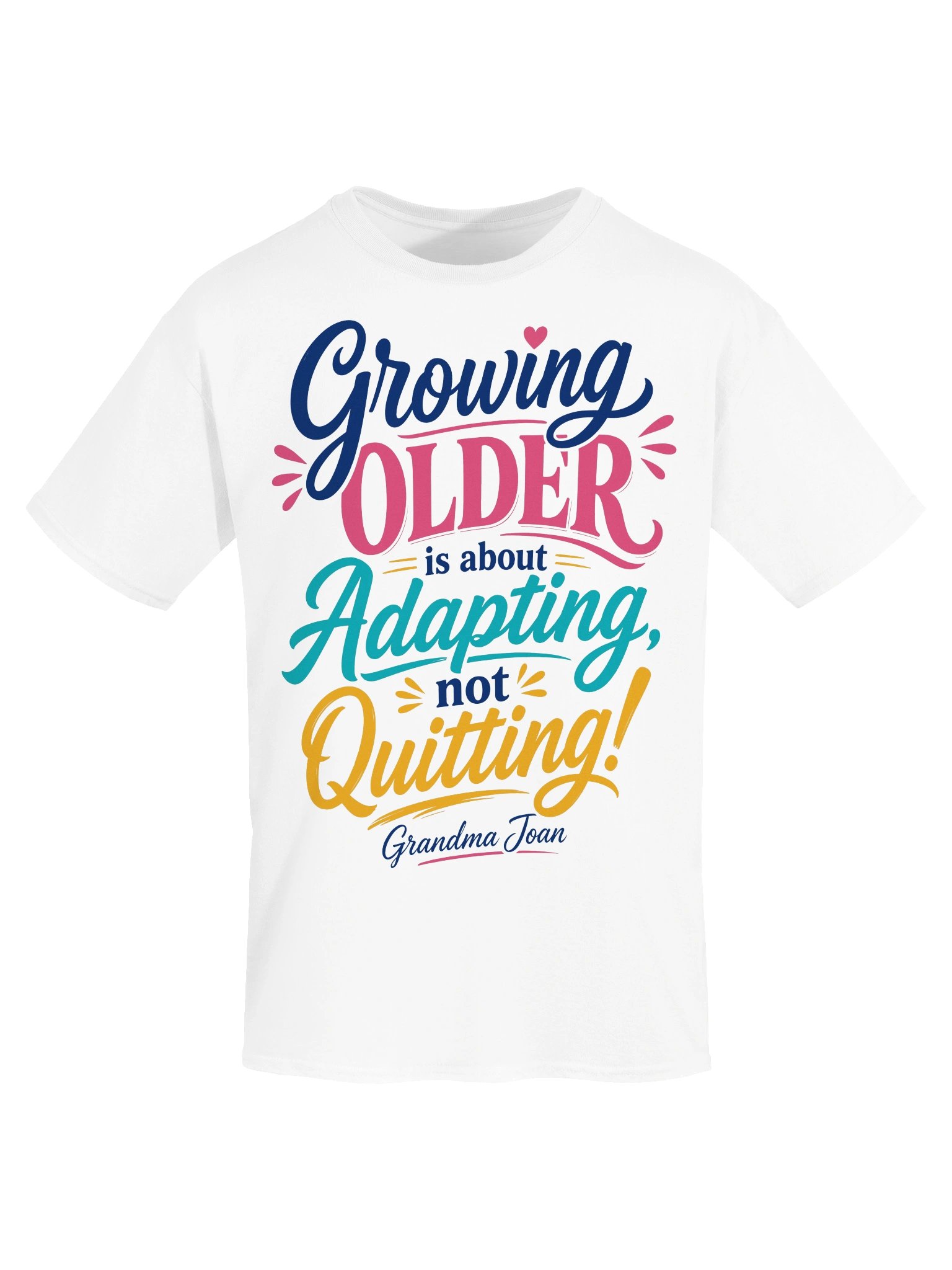 Growing Older Is About Adapting! - t-shirt product image (5)