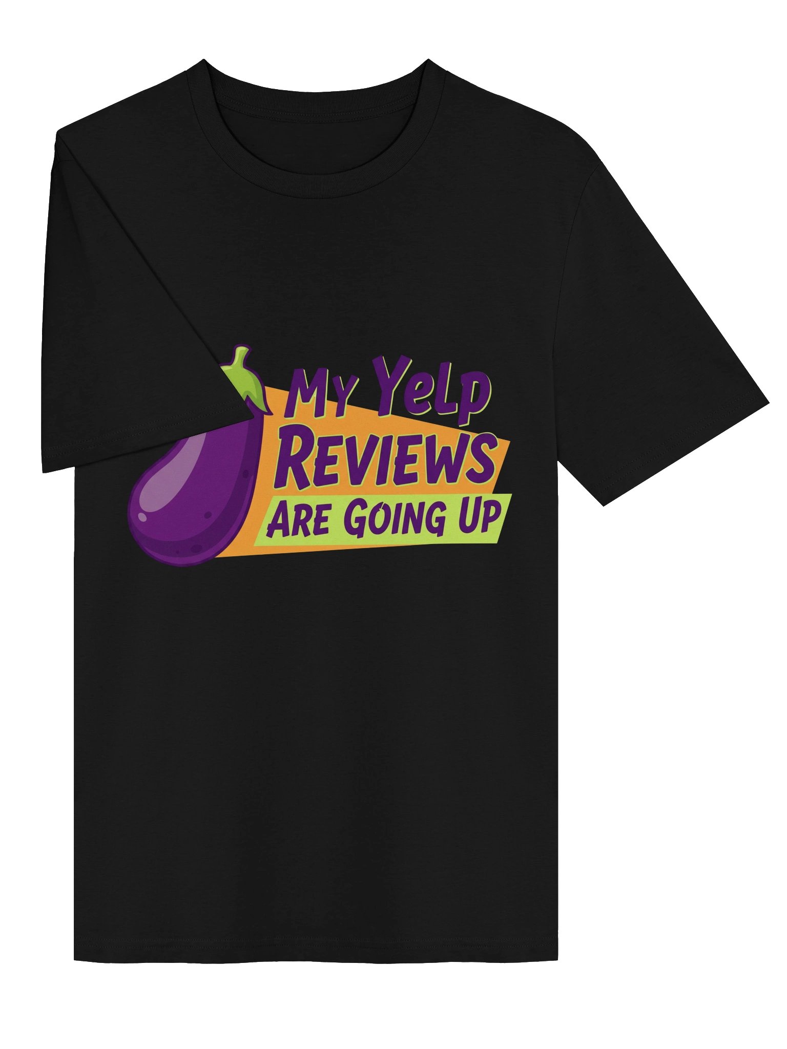 My Yelp Reviews Are Going Up Novelty T-Shirt product image (22)