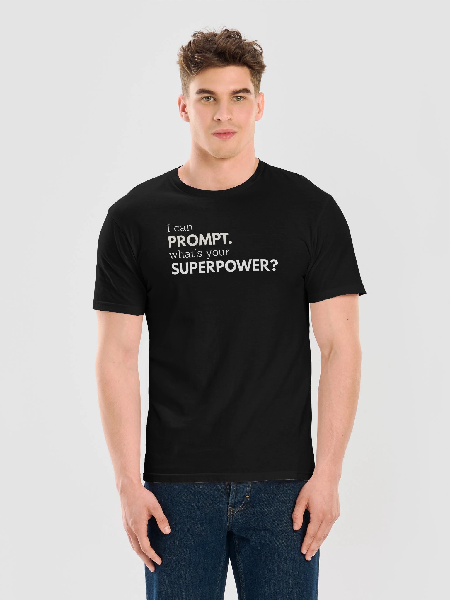 I Can Prompt. What’s Your Superpower? Tee product image (3)