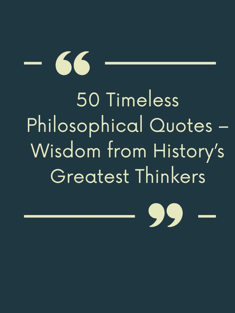 50 Timeless Philosophical Quotes – Wisdom from History’s Greatest Thinkers product image (1)