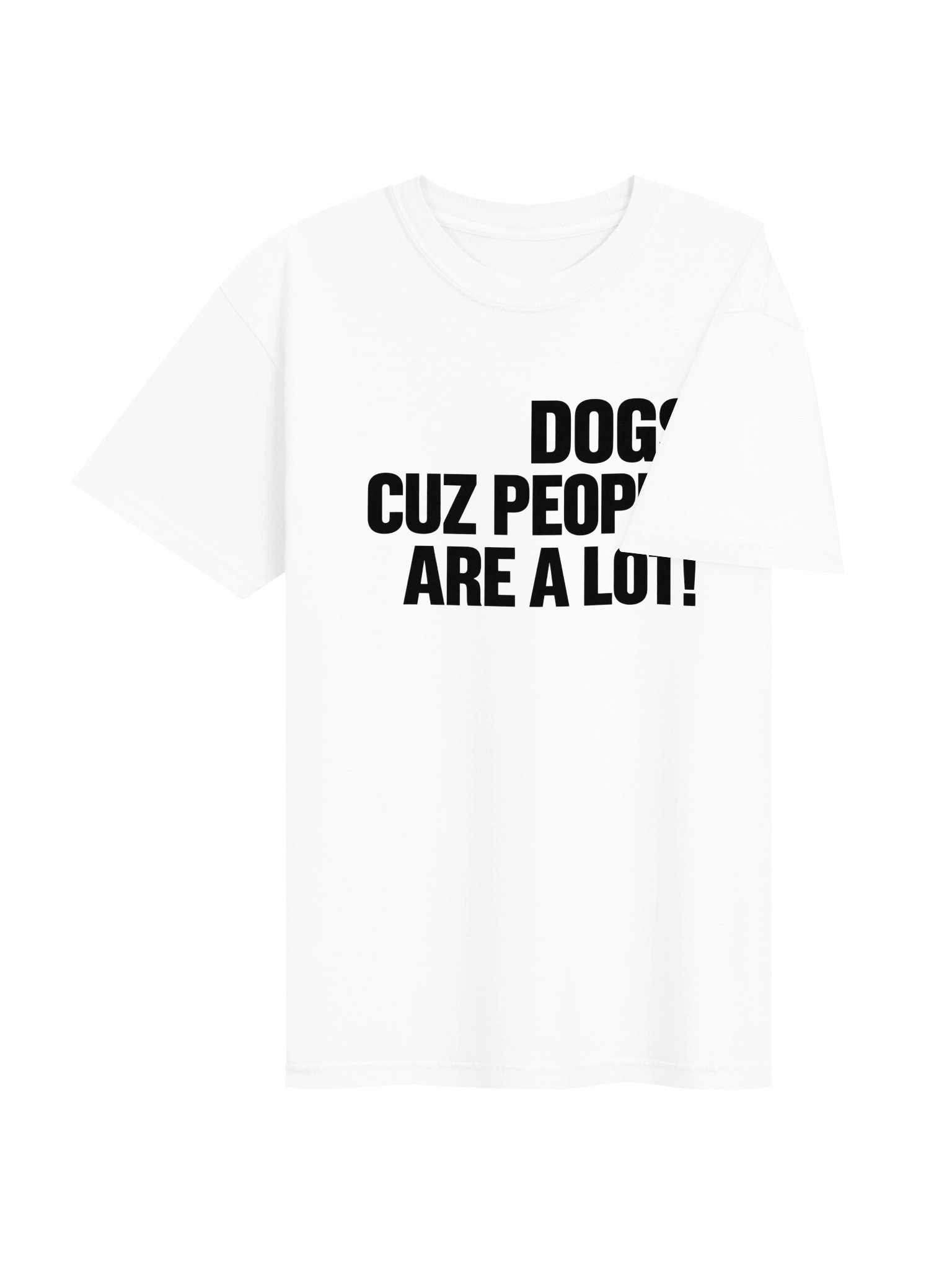 Dogs Cuz People Are A Lot T-Shirt | Funny Dog Lover Tee product image (79)