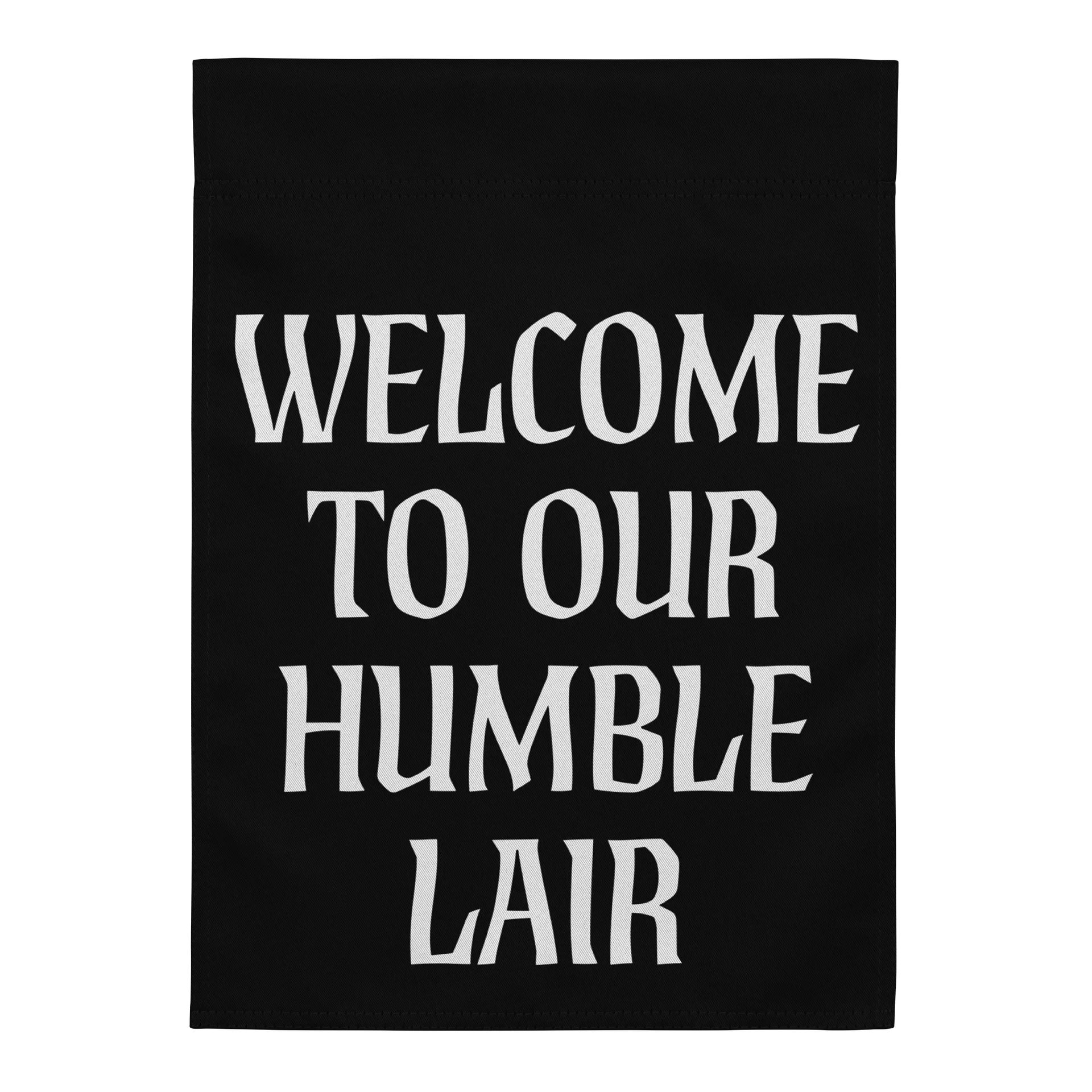 Welcome to our Humble Lair - Garden Flag product image (1)