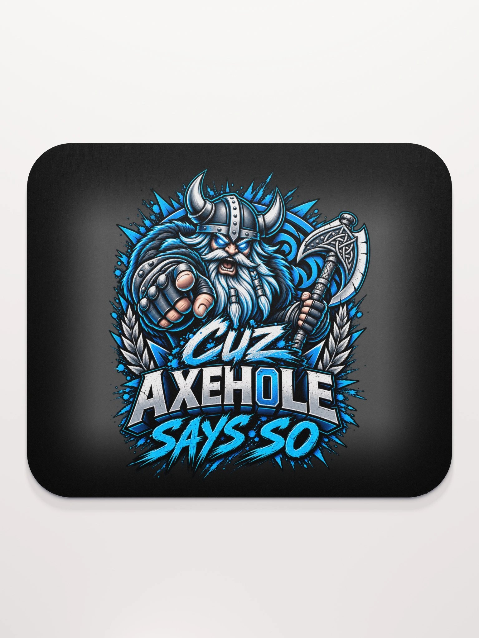 Cuz Axeh0le Says So Mouse Pad product image (2)