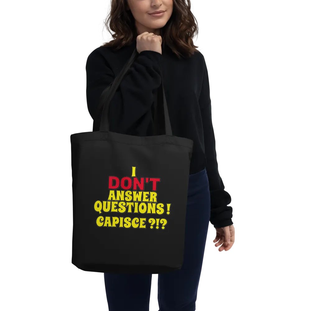 I DON'T ANSWER QUESTIONS! CAPISCE?!? product image (3)