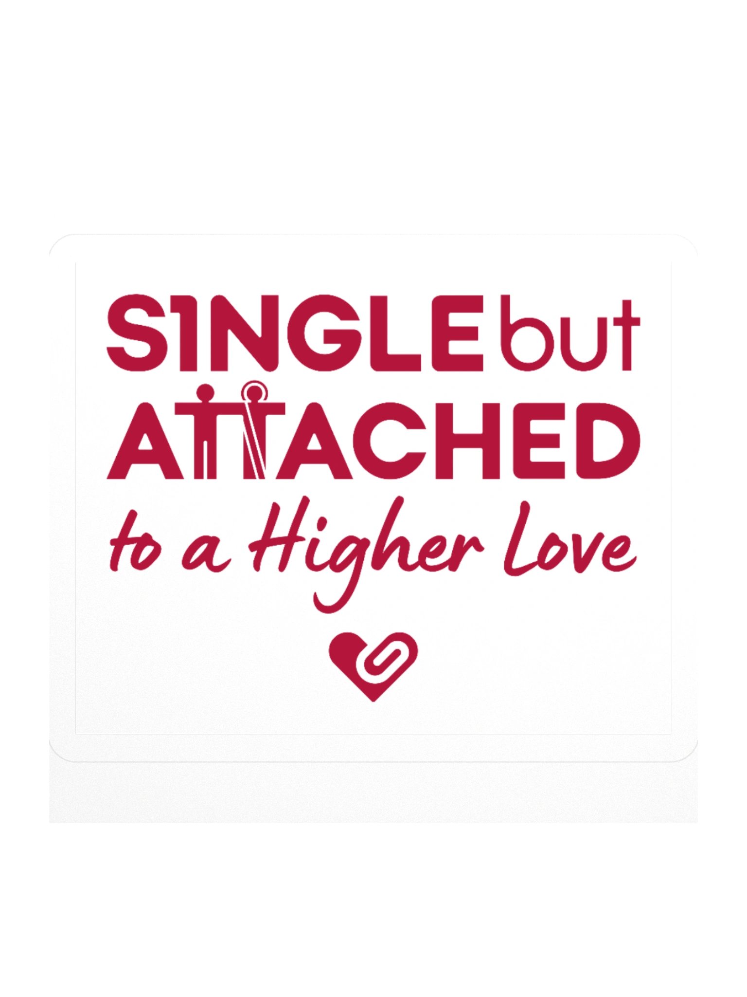 Single But Attached To A Higher Love | Kiss-Cut Sticker product image (1)
