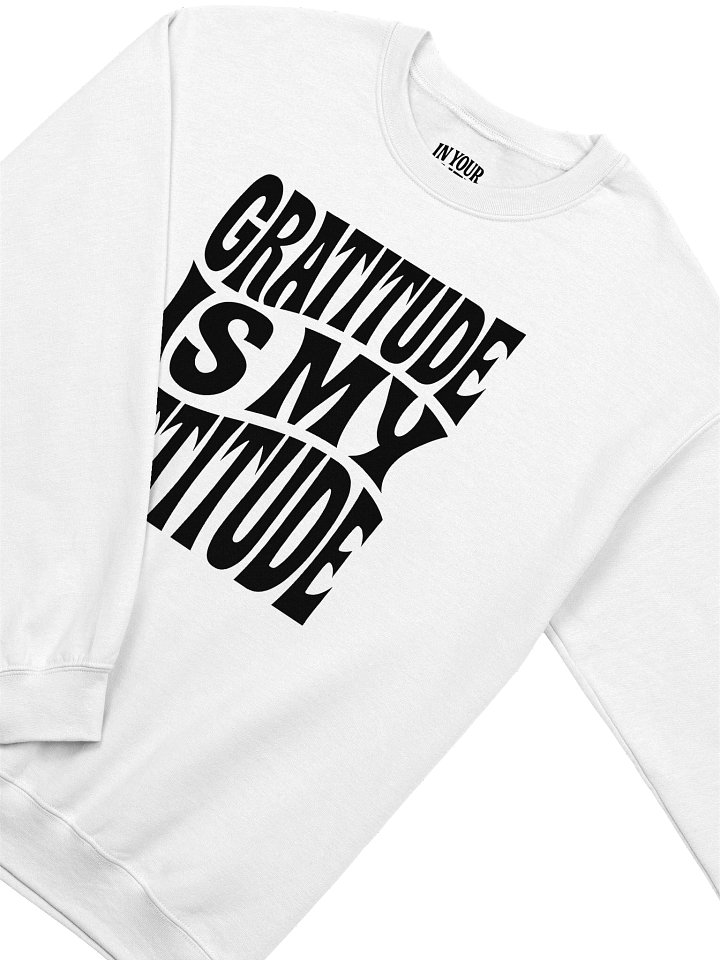 Gratitude Is My Attitude Sweatshirt product image (2)