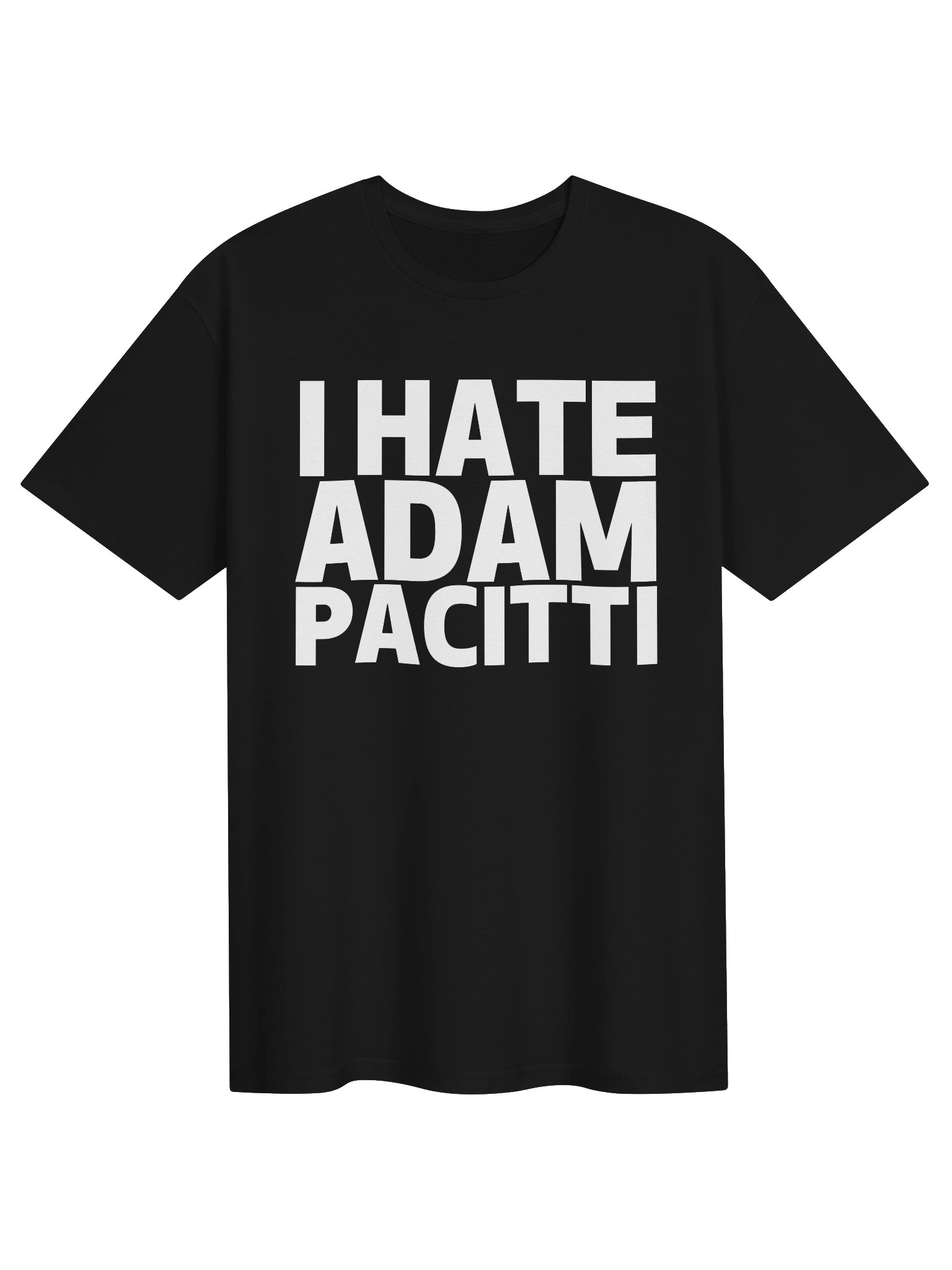 I Hate Adam Pacitti T-Shirt product image (1)