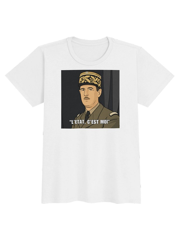 L'etat c'est moi - Charles De Gaulle (Dam T-shirt) product image (1)