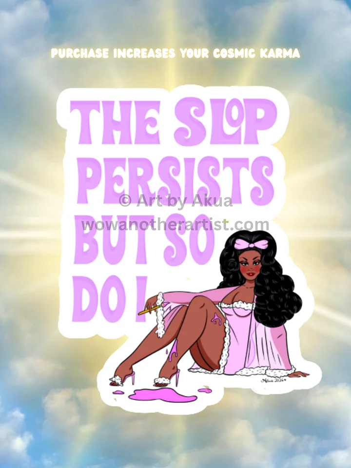 4"x4" inch The Slop Persists But So Do I Die-Cut Sticker product image (1)