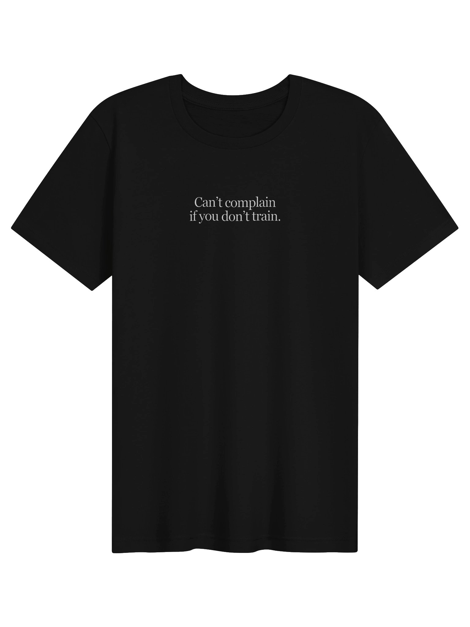 Can’t Complain If You Don’t Train - Light Weight T-Shirt - Black product image (1)