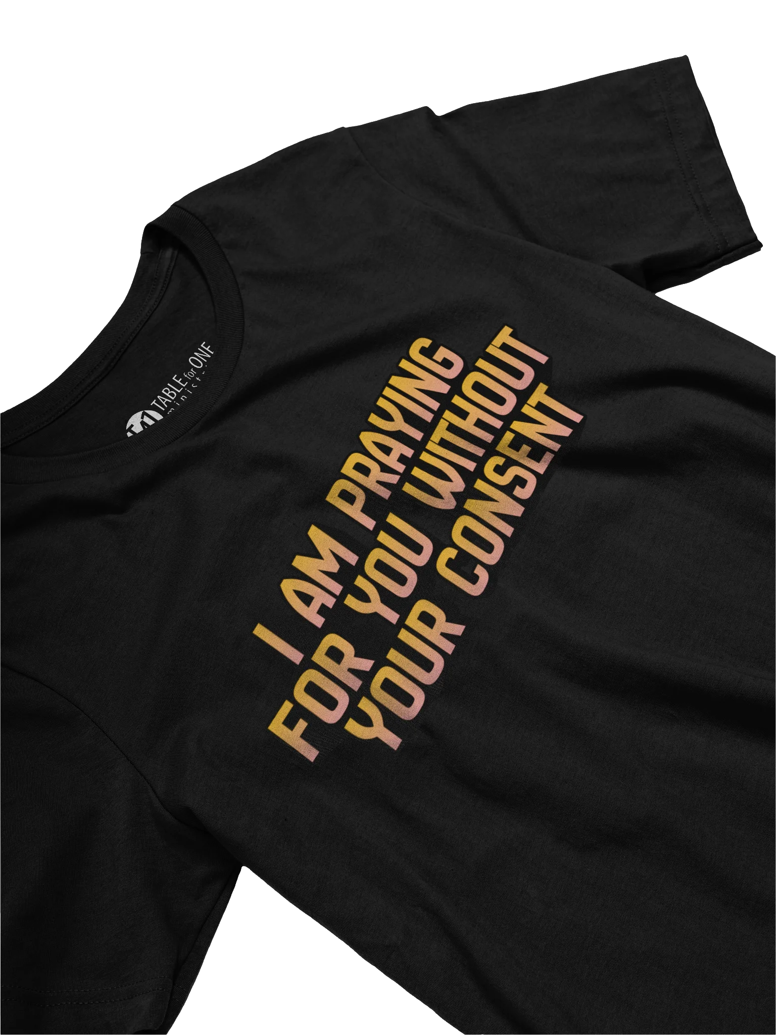 I Am Praying for You Without Your Consent - T-Shirt product image (3)