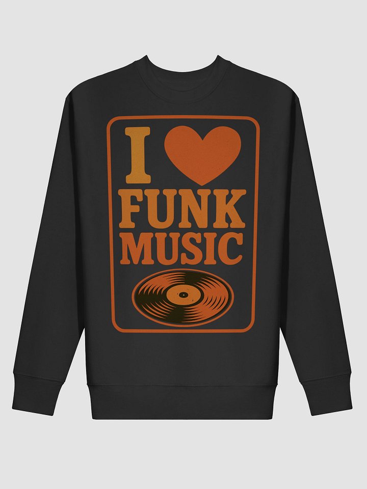 GFFS I Love Funk Music Sweat Shirt product image (2)
