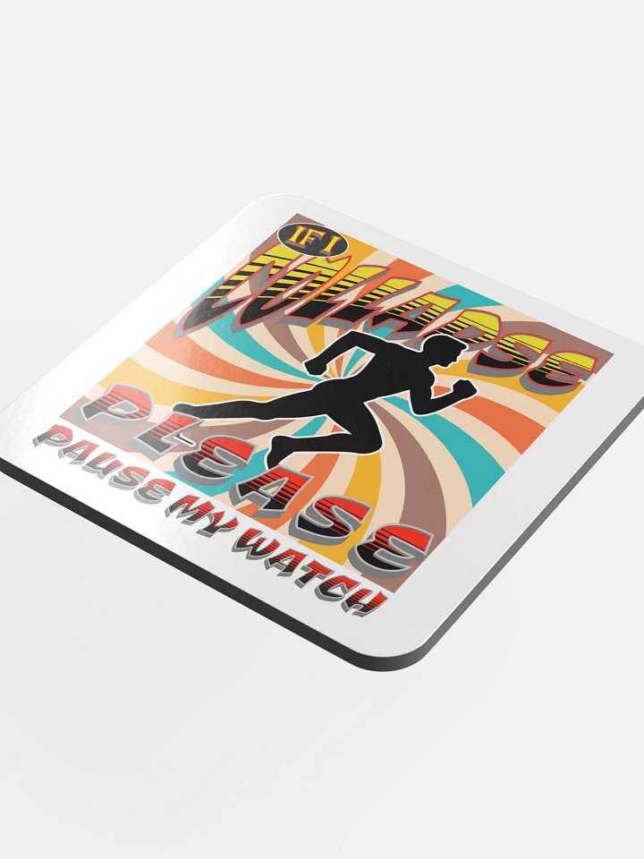 If I Collapse Please Pause My Watch Runner Coaster product image (1)