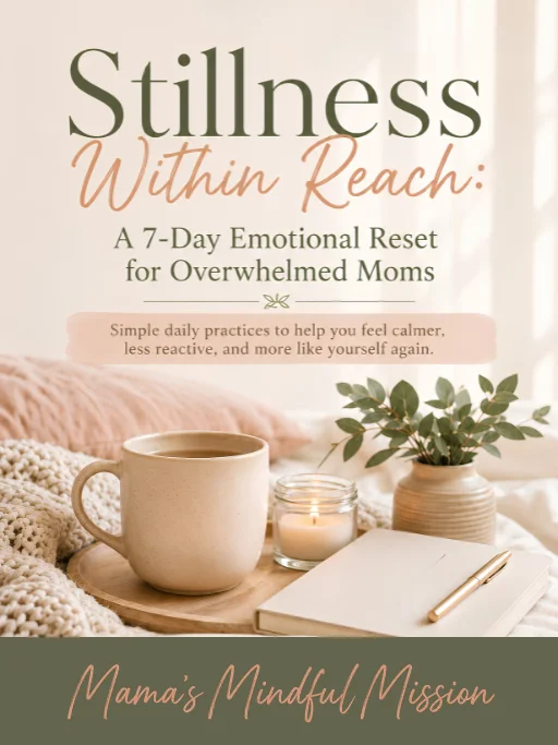 Stillness Within Reach: A 7-Day Emotional Reset for Overwhelmed Moms product image (1)