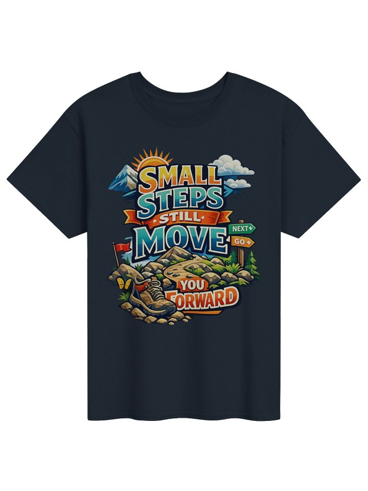 Small Steps Still Move You Forward – Inspirational Graphic T-Shirt product image (11)