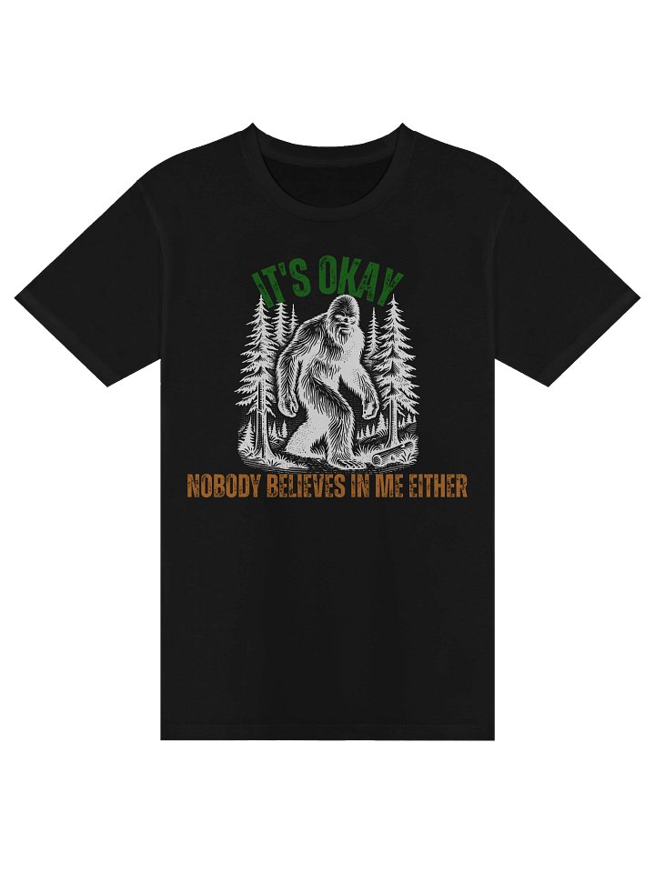 Bigfoot Nobody believes in me product image (2)