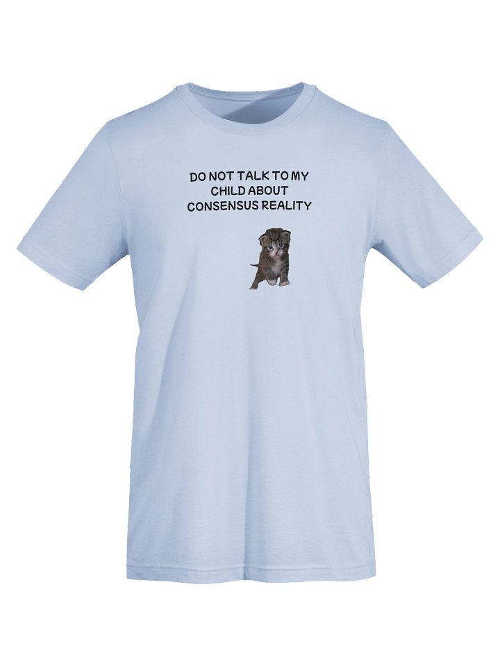 Don't talk to my child about consensus reality supersoft t-shirt product image (1)