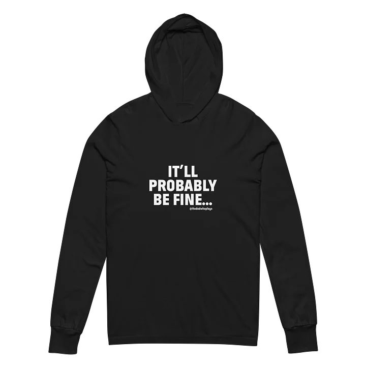 It'll Probably Be Fine T-Shirt Hoodie product image (11)