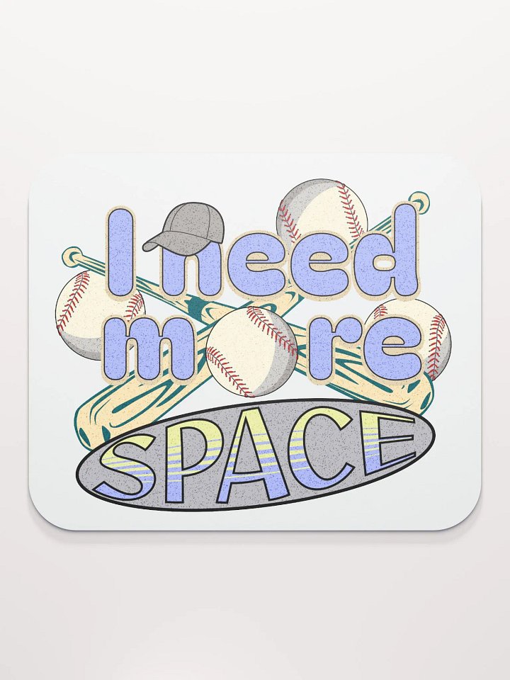 I Need More Space Baseball Mouse Pad product image (2)
