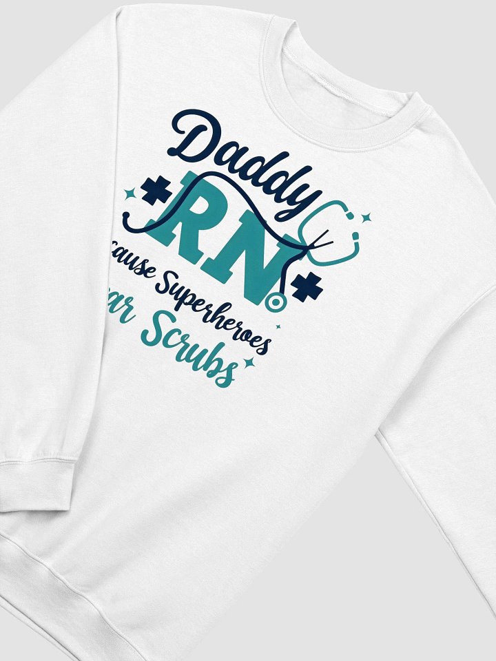 Daddy RN Because Superheroes Wear Scrubs Crewneck Sweatshirt product image (17)