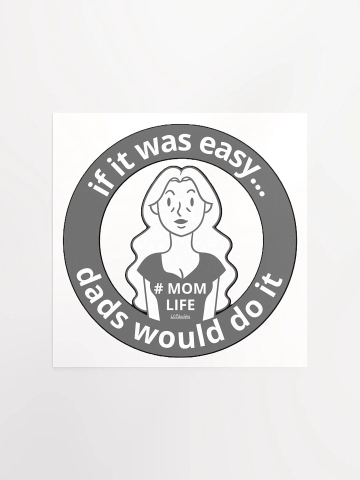IF IT WAS EASY... DADS WOULD DO IT product image (4)