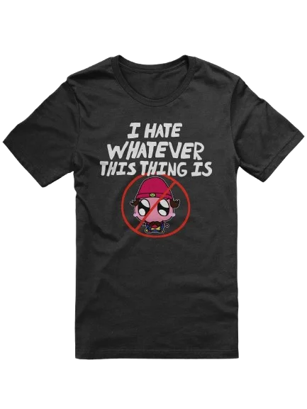 I HATE WHATEVER THIS THING IS product image (1)