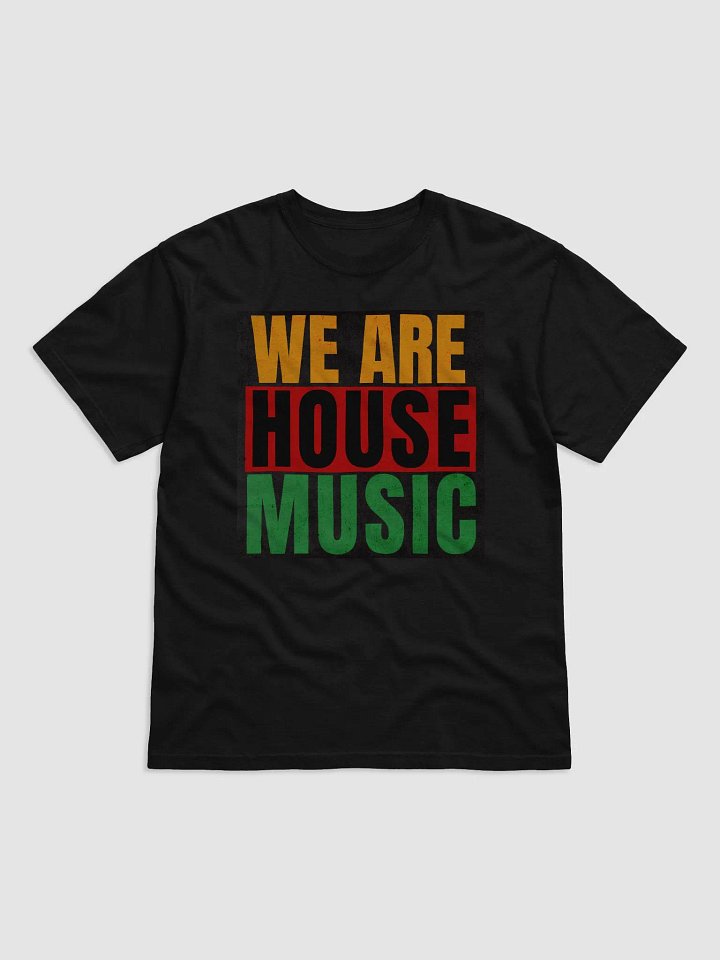 We Are House - Unisex Tee product image (1)