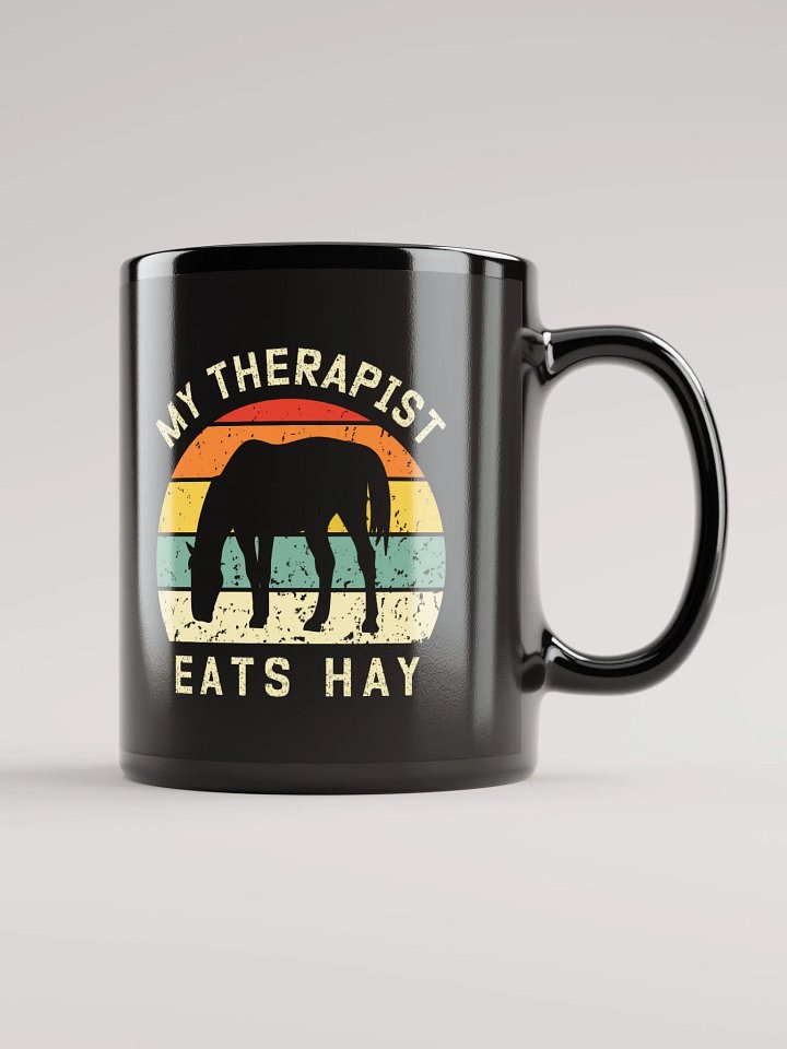 "My therapist eats hay"black glossy mug product image (1)