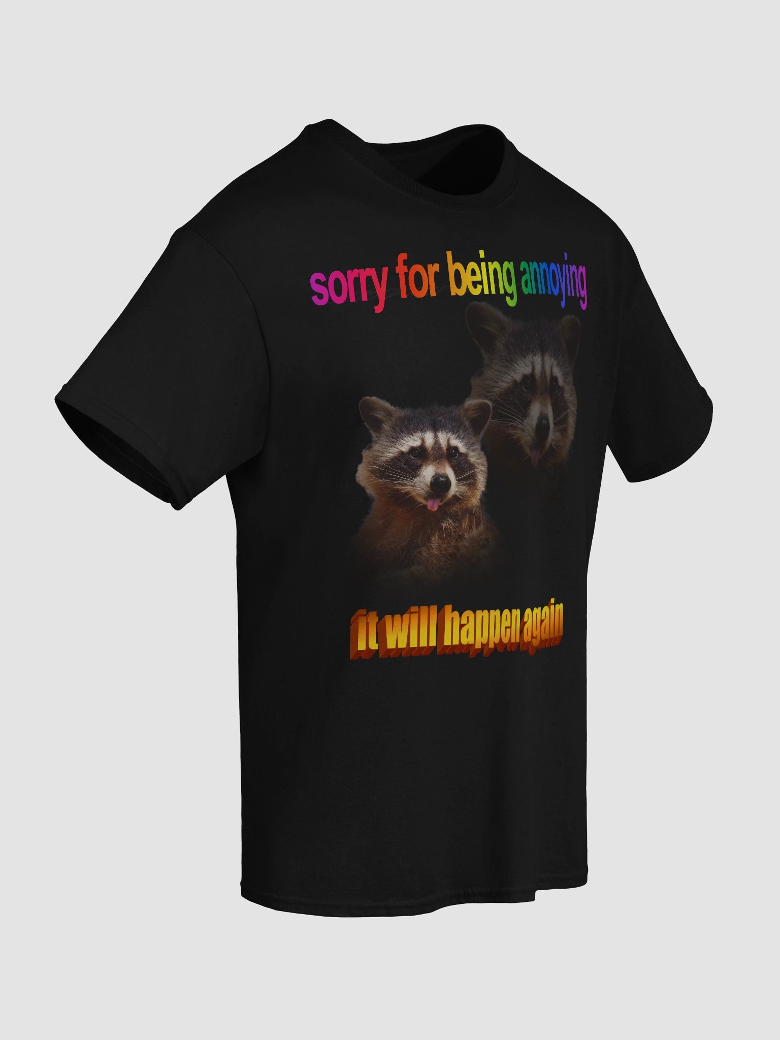Sorry for being annoying raccoon T-shirt product image (104)