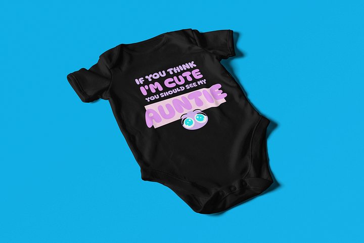 If you think I'm cute (AUNTIE) - Baby Bodysuit Onesies for Boys and Girls product image (2)