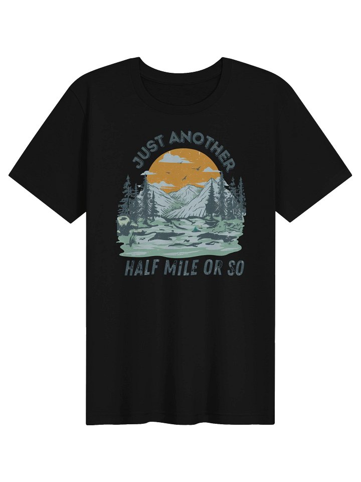 Just Another Half Mile or So Hiking Tee product image (1)