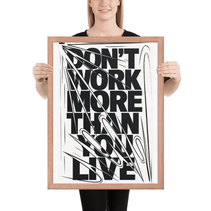 Don't Work More Than You Live Poster product image (34)