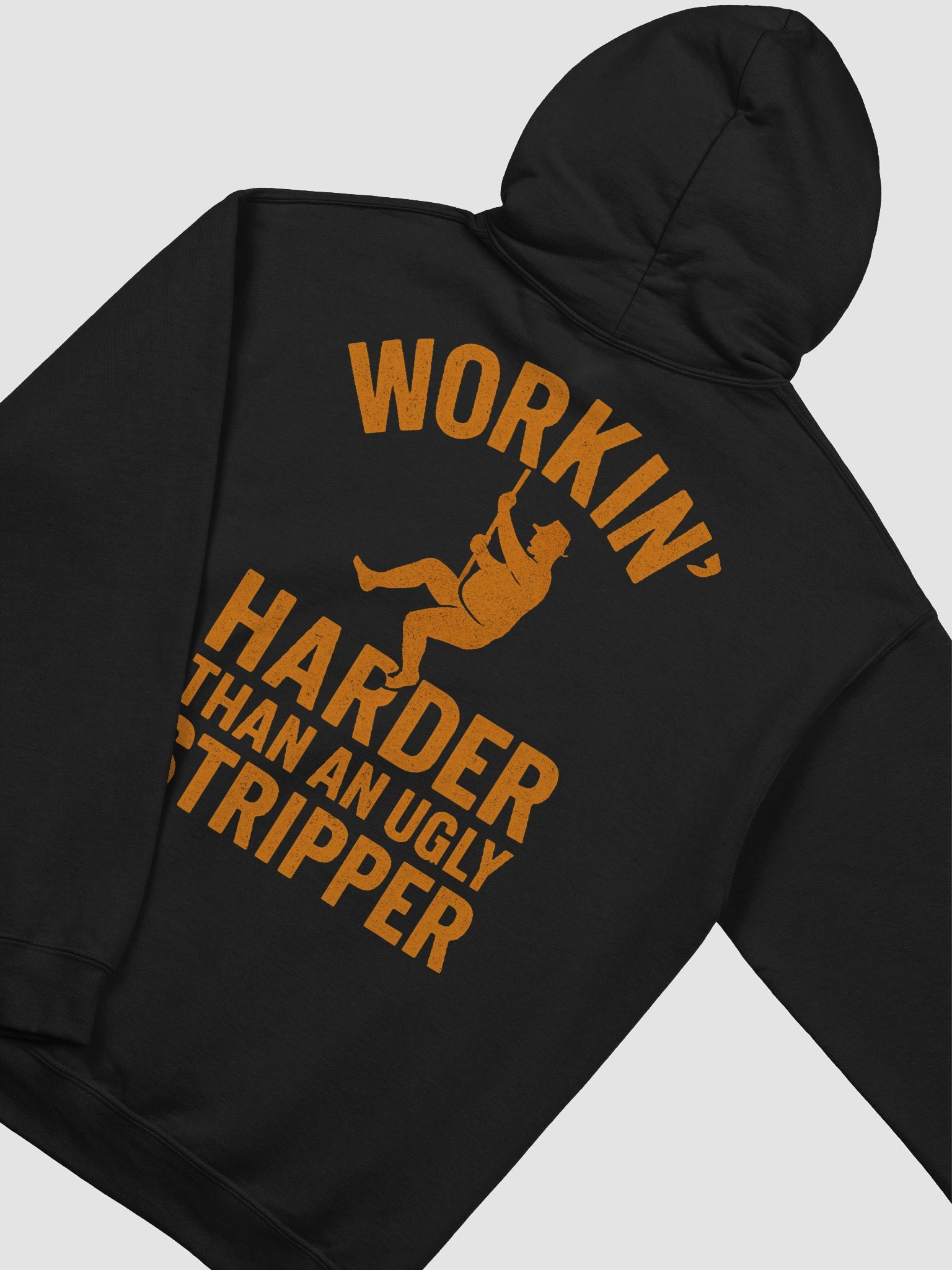 Workin' Harder Than An Ugly Stripper Hoodie product image (2)