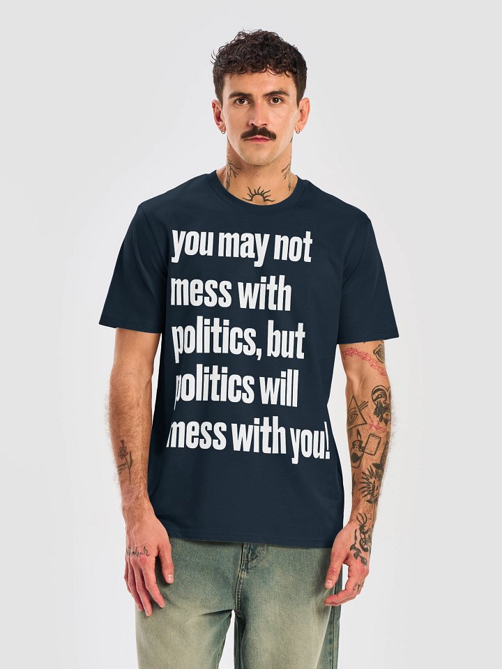 Mess With Politics - BB x SS Tee product image (8)