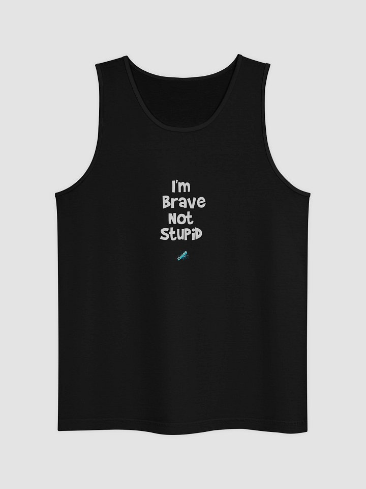 I'm Brave Not Stupid Tank product image (8)