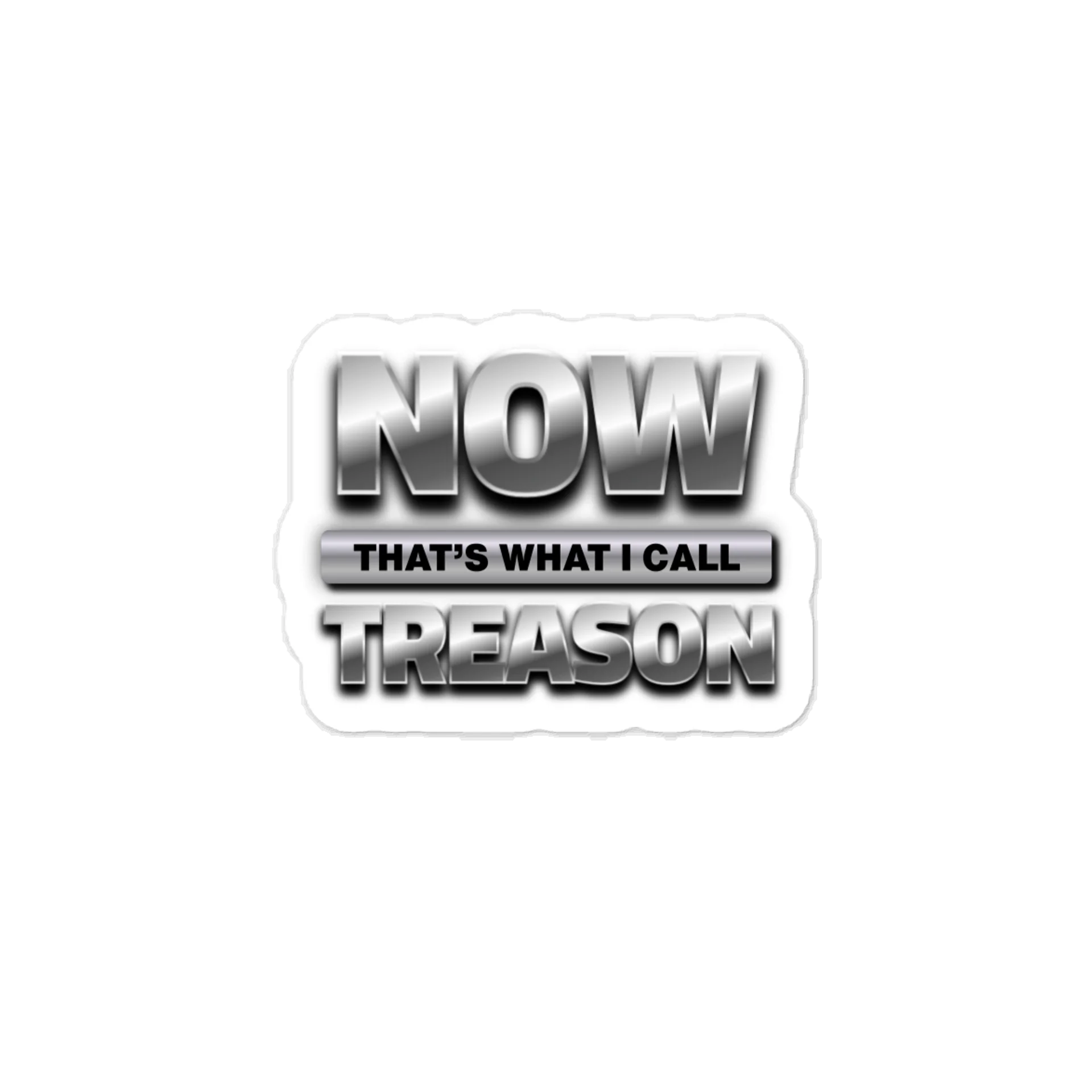 Now That's What I Call Treason Sticker | Political Satire Sticker | Funny Protest Sticker | Political Humor | Treason Parody product image (1)