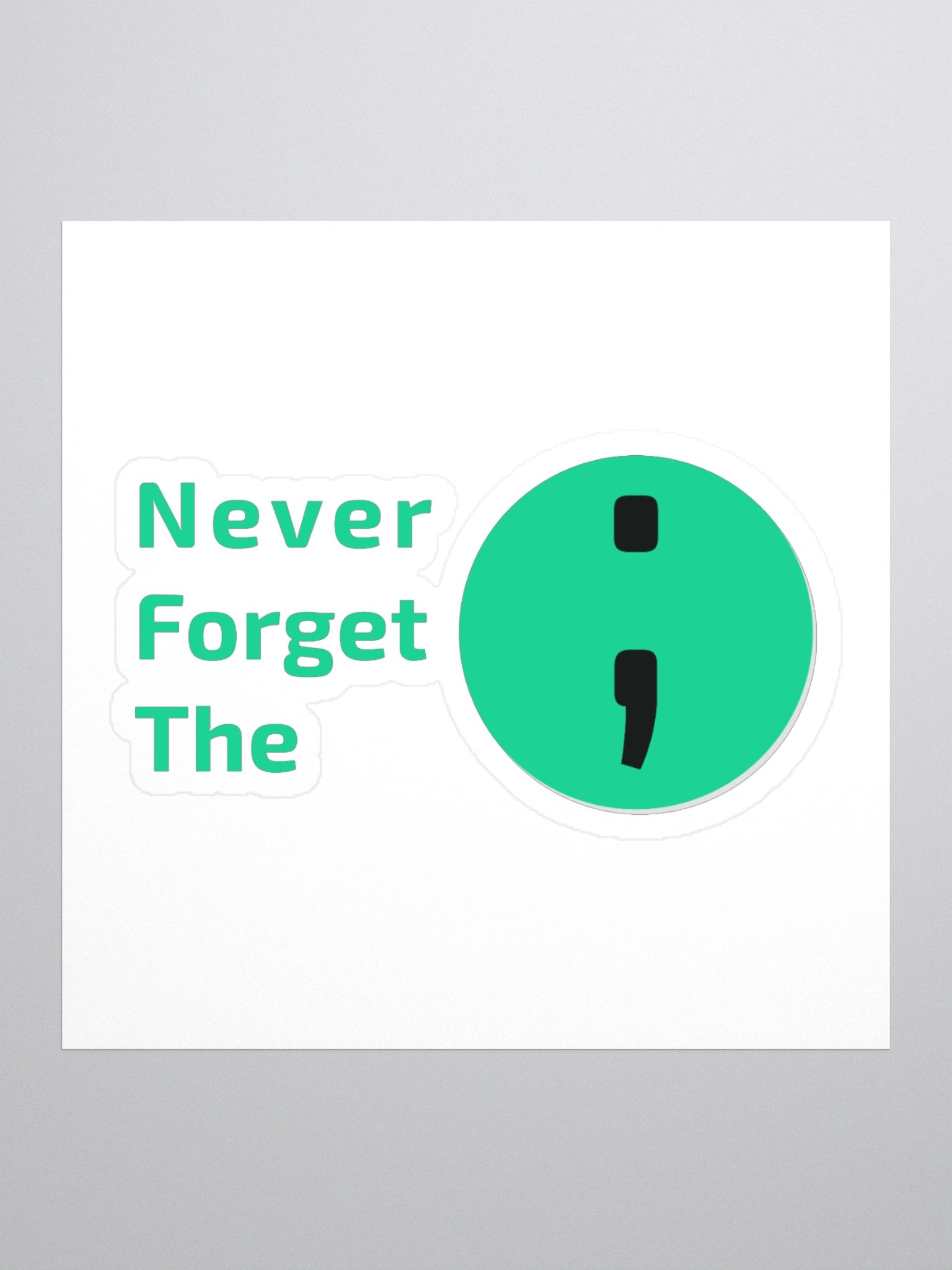 Never Forget the Semicolon Sticker – Funny Programmer Sticker for Developers product image (4)