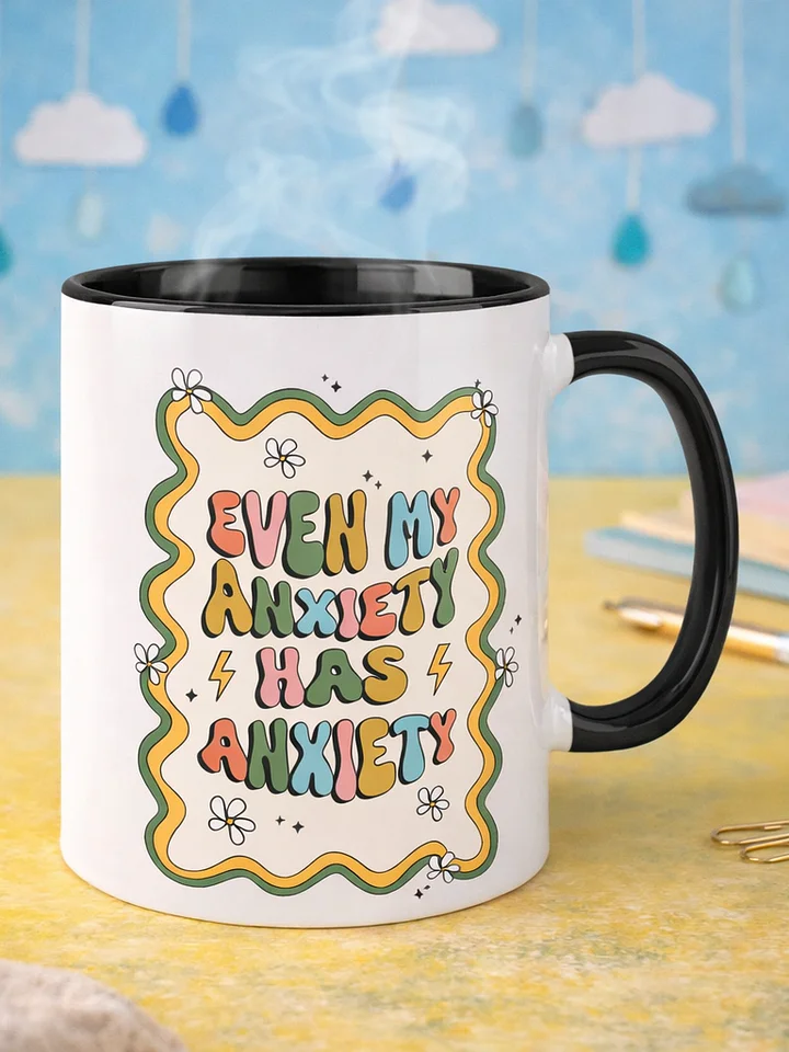 Even My Anxiety Has Anxiety Ceramic Mug product image (1)