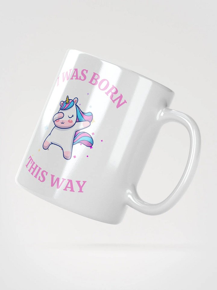 I Was Born This Way Mug product image (2)